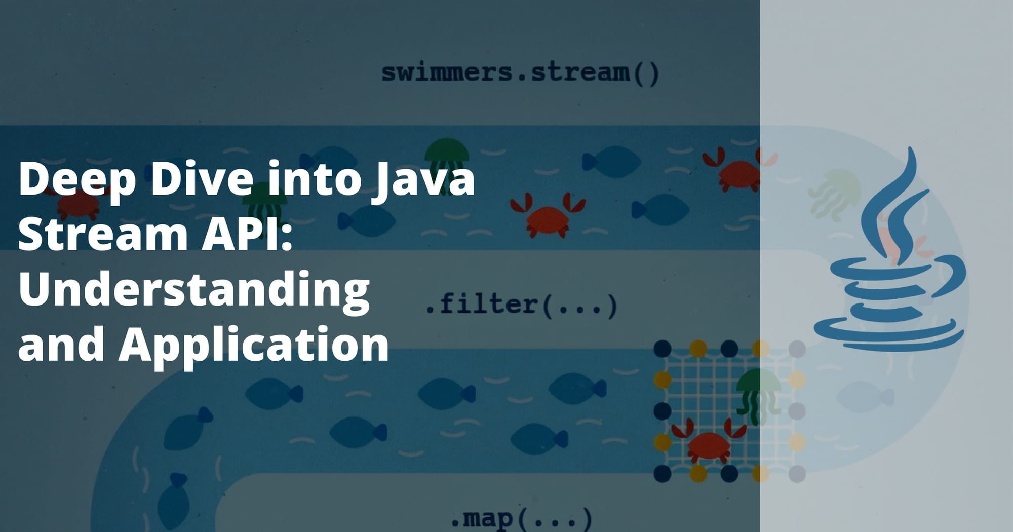 Deep Dive into Java Stream API: Understanding and Application